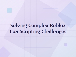Expert Roblox Lua Scripting Solutions and Support
