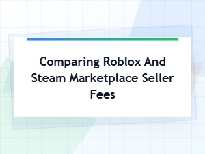 Roblox and Steam Marketplace Fee Comparison