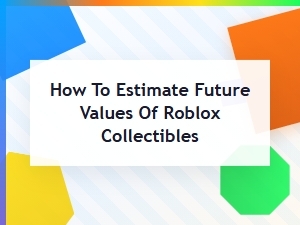 Estimating Roblox Collectible Market Value