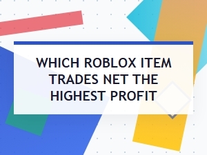 Best Roblox Items for Trading Profit